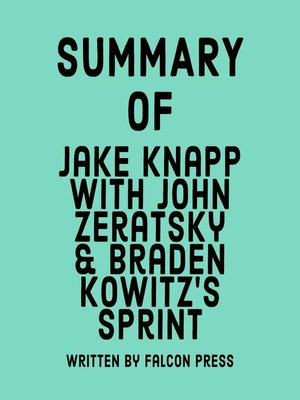 cover image of Summary of Jake Knapp with John Zeratsky & Braden Kowitz's Sprint